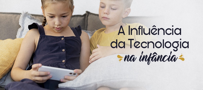 A influência da tecnologia na infância