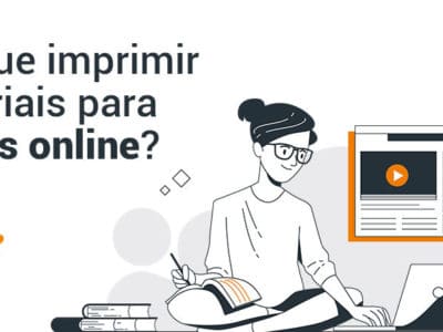 Por que imprimir materiais para cursos online?