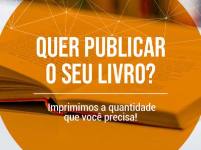 Quer publicar o seu livro? Imprimimos a quantidade que você precisa.