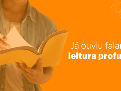 Já ouviu falar em leitura profunda?