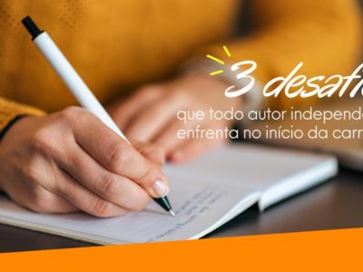 3 desafios que todo autor independente enfrenta