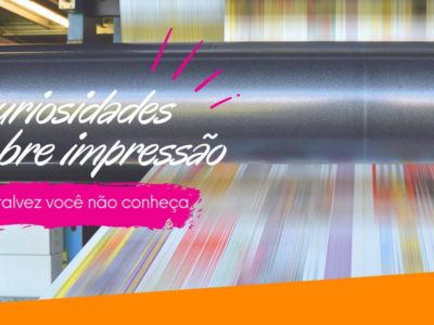 uriosidades sobre impressão que talvez você não conheça