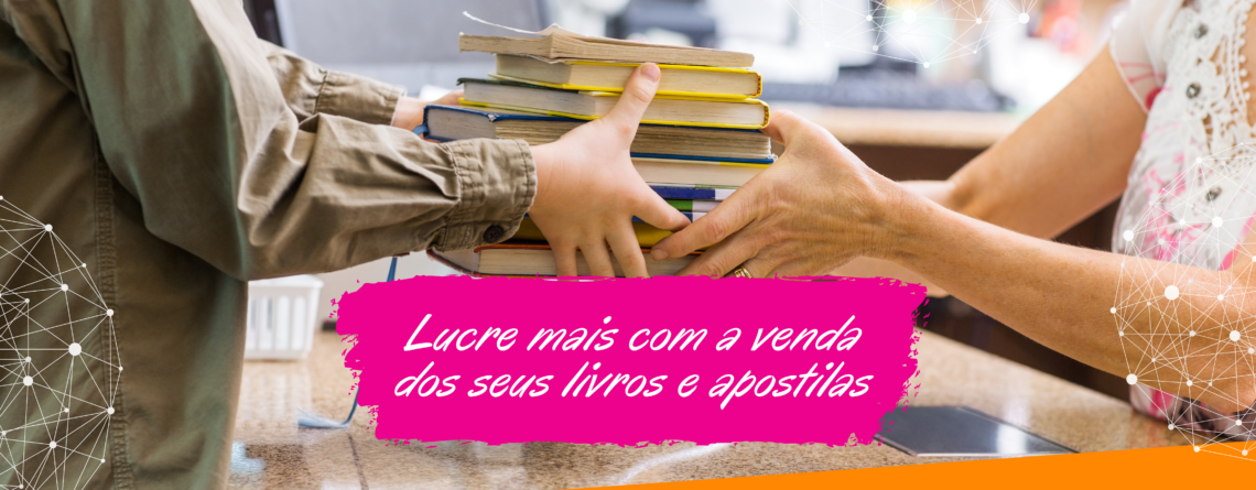 Lucre mais com a venda dos seus livros e apostilas