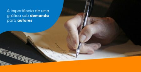 A importância de uma gráfica sob demanda para autores independentes