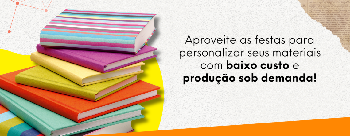 Aproveite as festas para personalizar seus materiais com baixo custo e produção sob demanda!